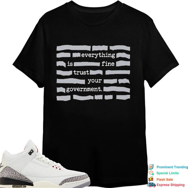 🏆Flash Sale⚡ 30K+ SOLD! ''Everything Is Fine, Trust Your Government'' T-Shirt